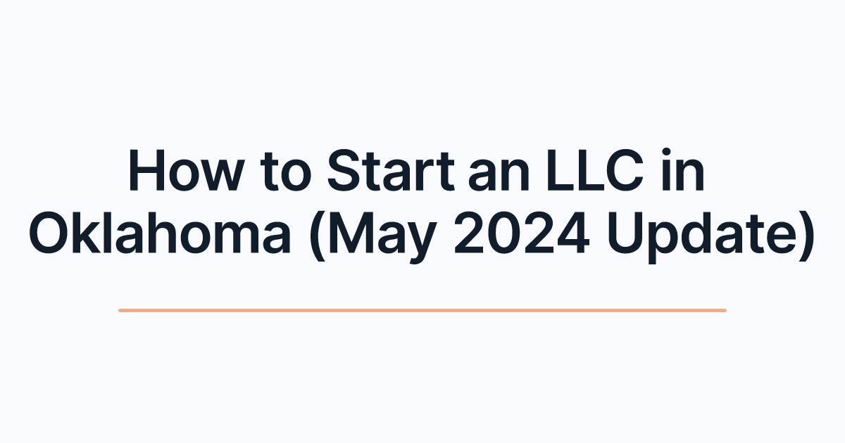 How to Start an LLC in Oklahoma (May 2024 Update)